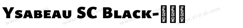 Ysabeau SC Black字体转换